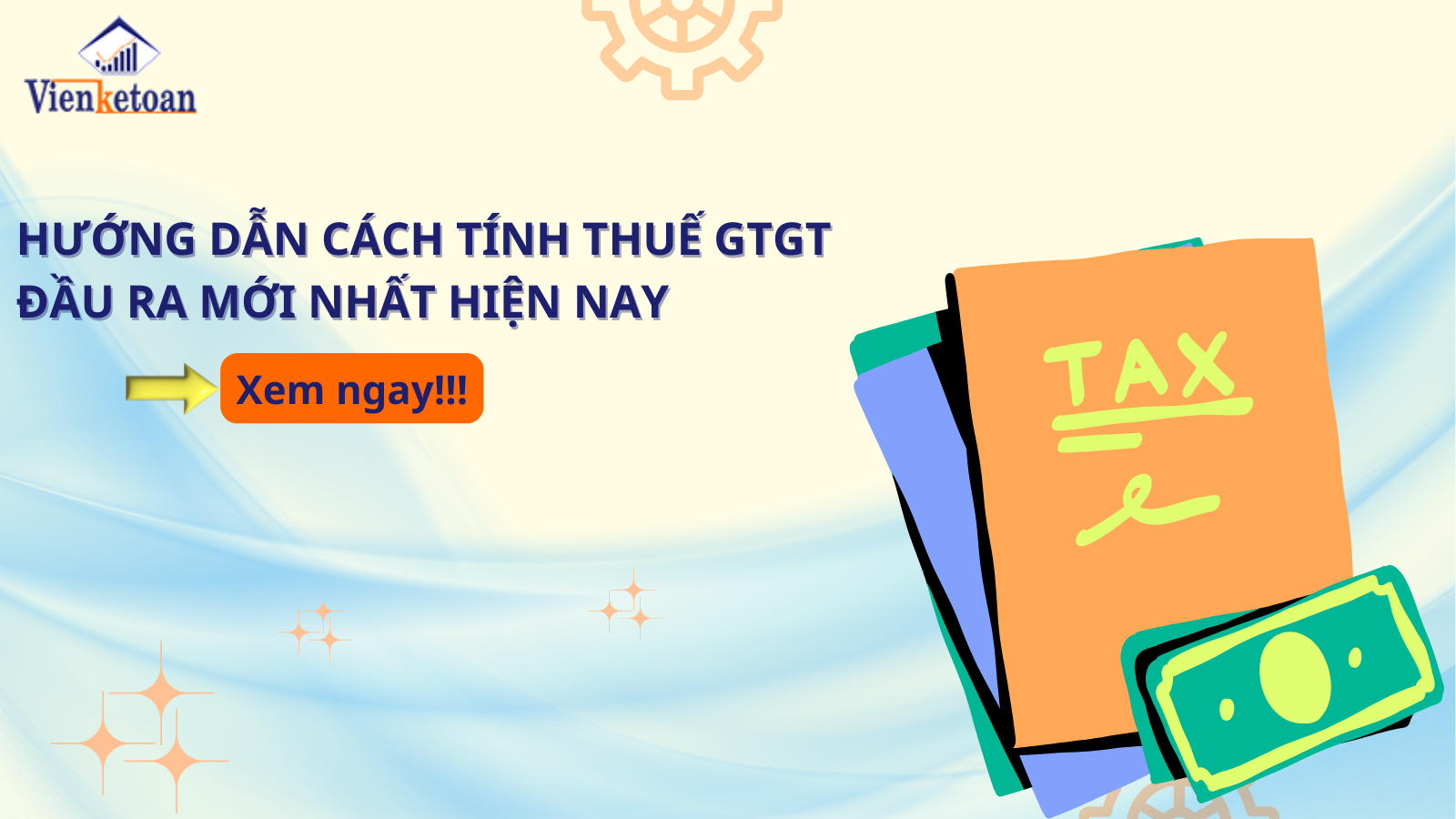 Hướng dẫn cách tính thuế GTGT đầu ra mới nhất hiện nay